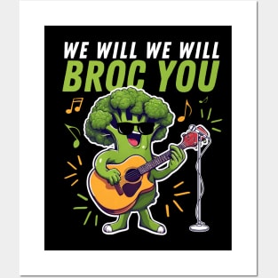 We Will We Will Broc You Funny Broccoli Posters and Art